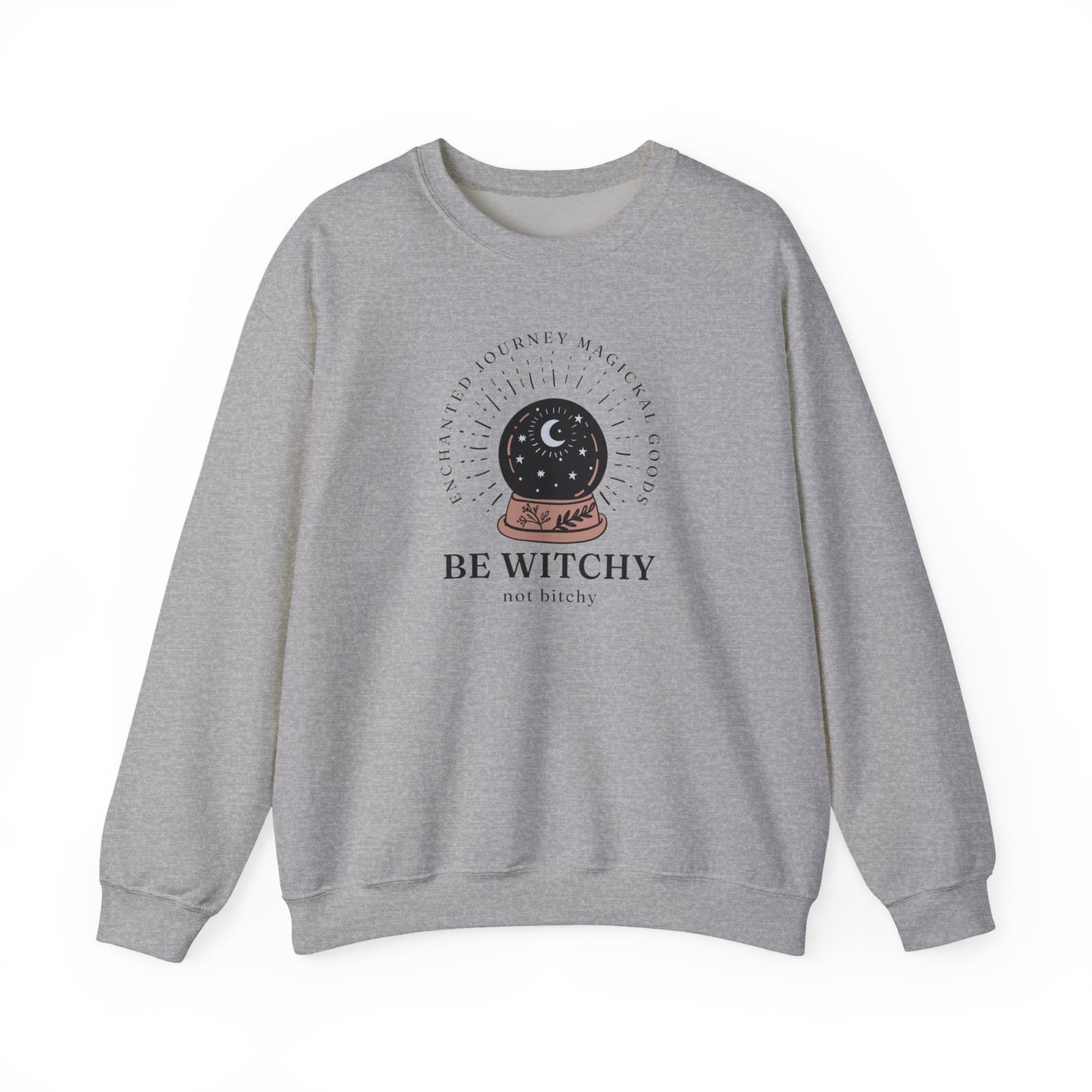 Be Witchy, Not Bitchy Crewneck Sweatshirt